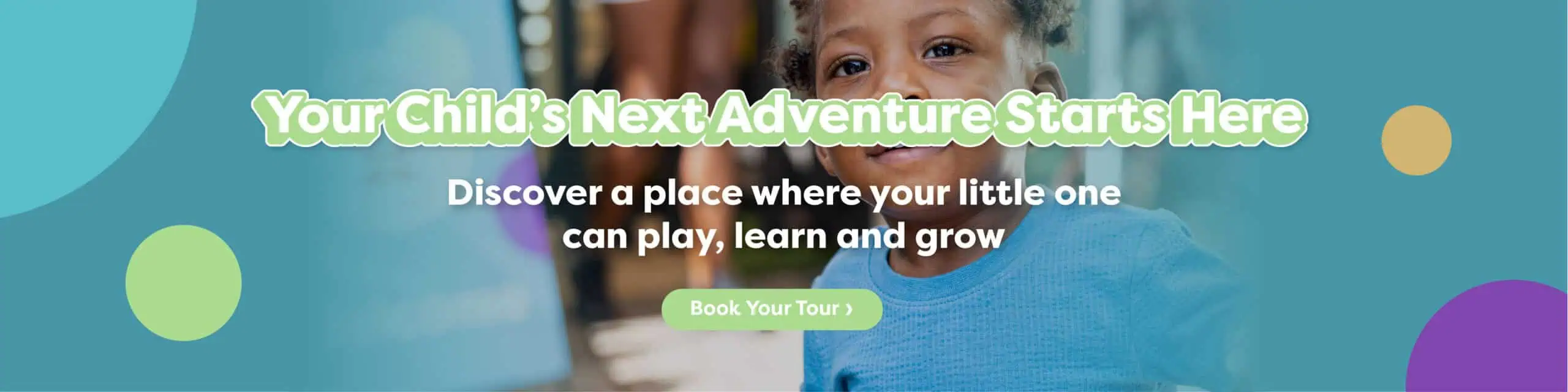 Your Child's Next Adventure Starts Here